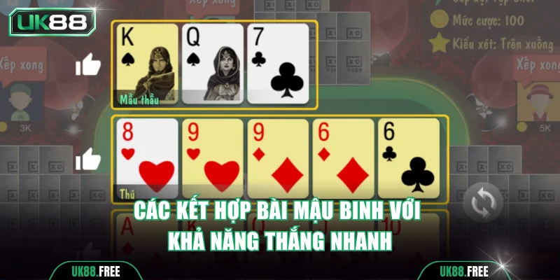 Các kết hợp bài mậu binh với khả năng thắng nhanh