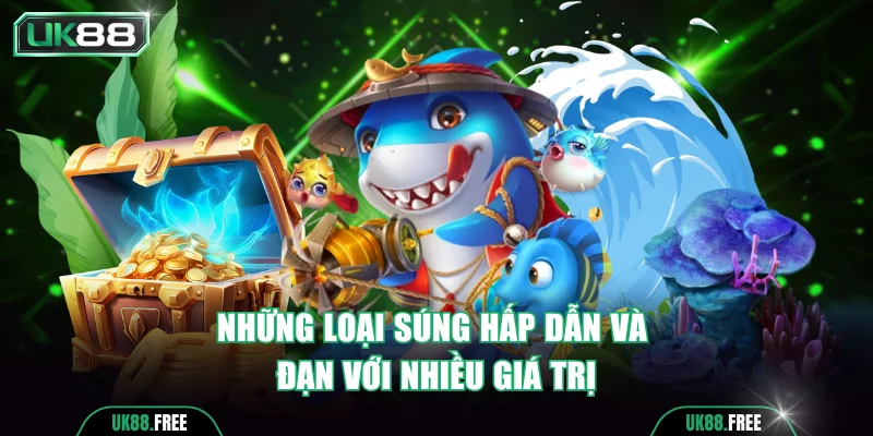 Những loại súng hấp dẫn và đạn với nhiều giá trị